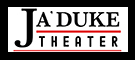 Ja'Duke Theater